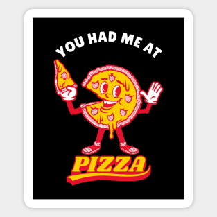 Pizza Love, You Had Me At Pizza Magnet